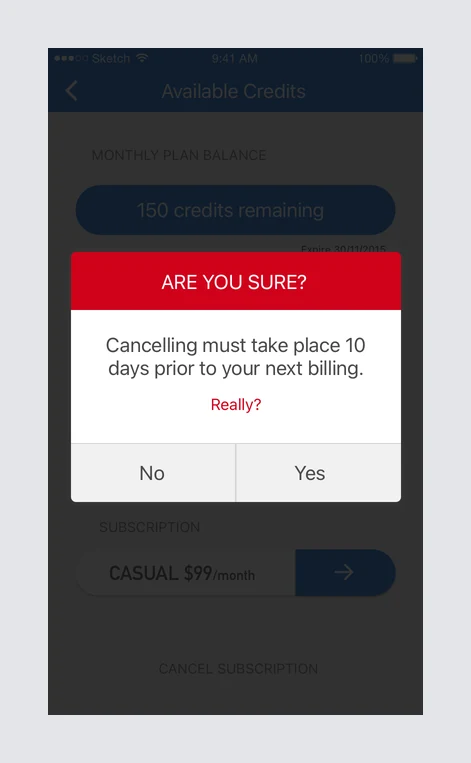 A cancellation dialog with a red header reading 'Are you sure?', the sentence 'Cancelling must take place 10 days prior to your next billing', a second red prompt reading 'Really?', and No and Yes buttons.